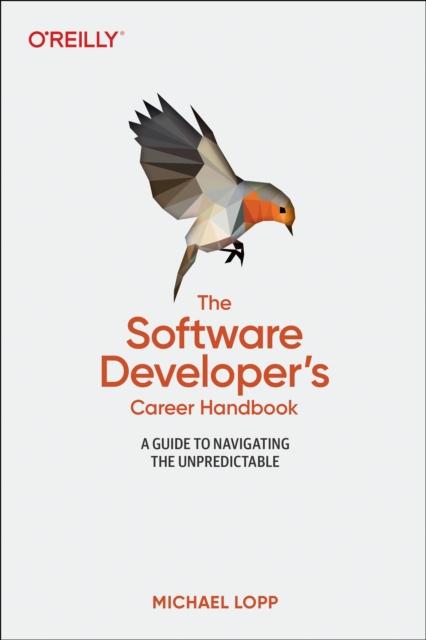Kniha Software Developer's Career Handbook, The : A Guide To Navigating the Unpredictable