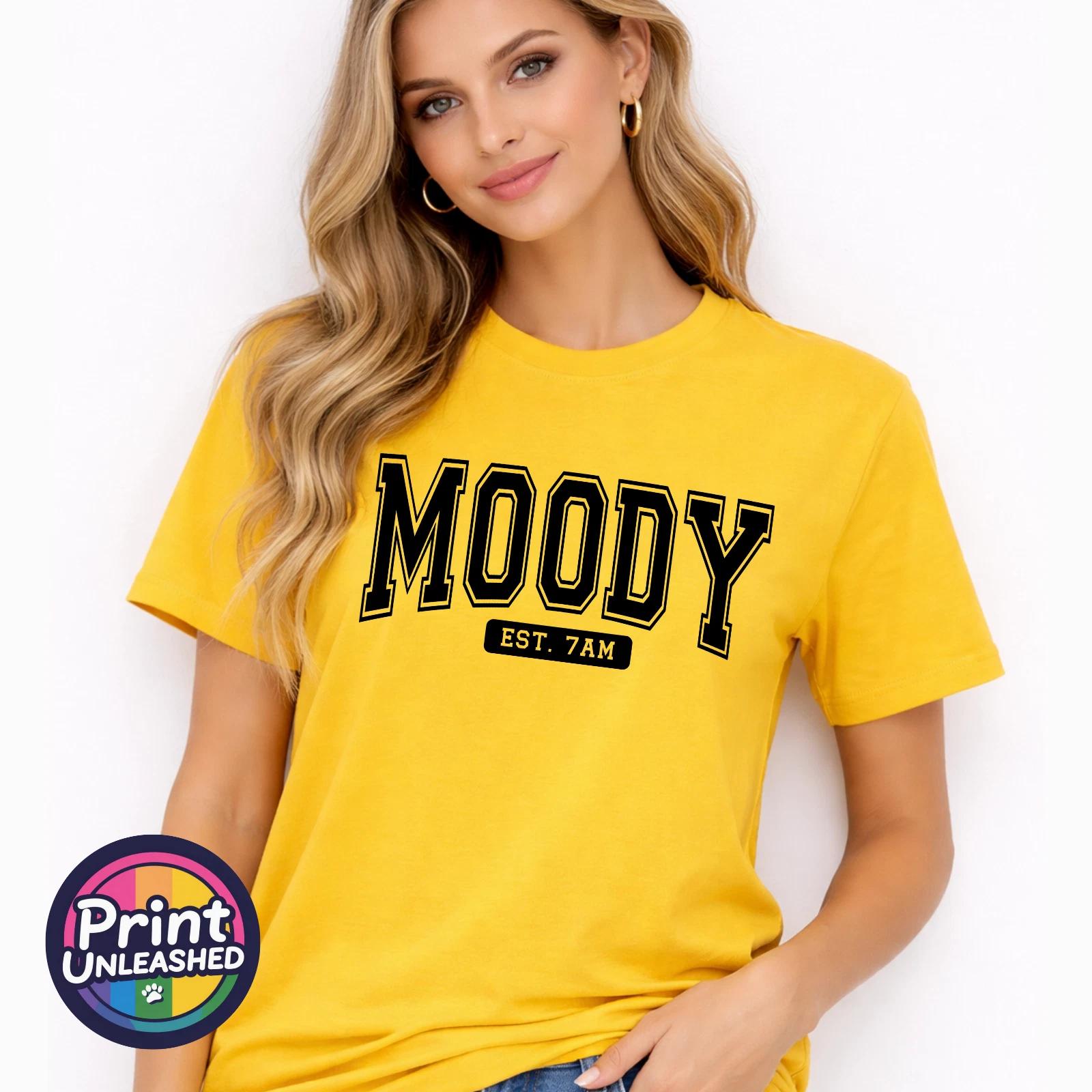 Funny Moody T-Shirt Fun Novelty Tee College Style Moody Est 7am Graphic S-2XL S