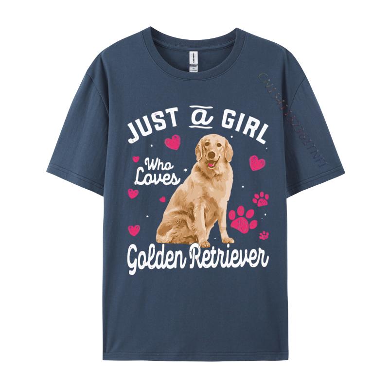 Cute Tshirt Just A Girl Who Loves Golden  Retriever Tshirt Men Faddish Printing Tops  Tees Cotton T Shirt Leisure