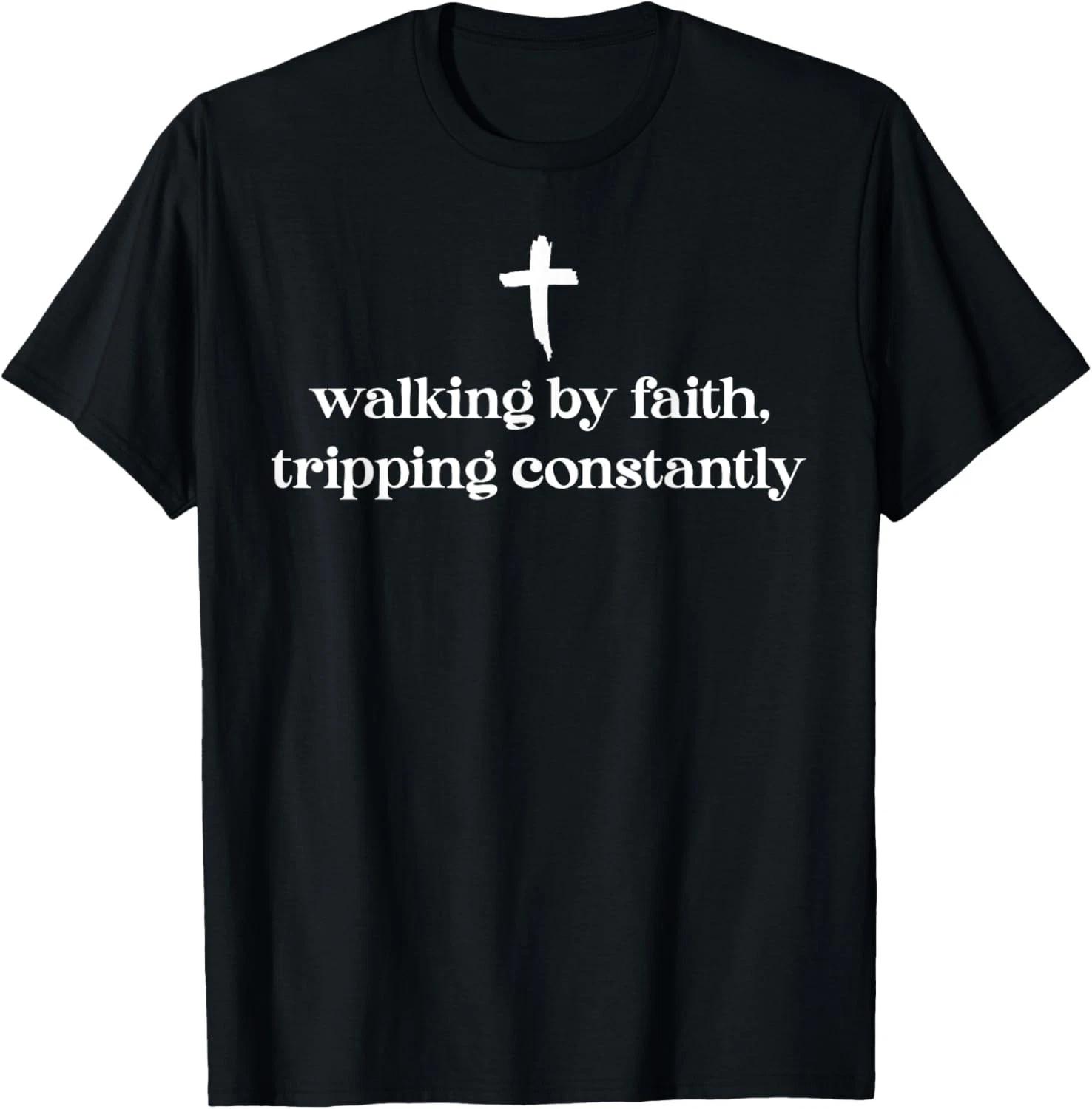 Walking By Faith Tripping Constantly Cross Christian Bible Gift Unisex T-Shirt XL