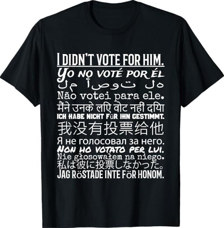 I Didn t Vote for Him - Anti Trump T Shirt T-Shirt S разноцветный