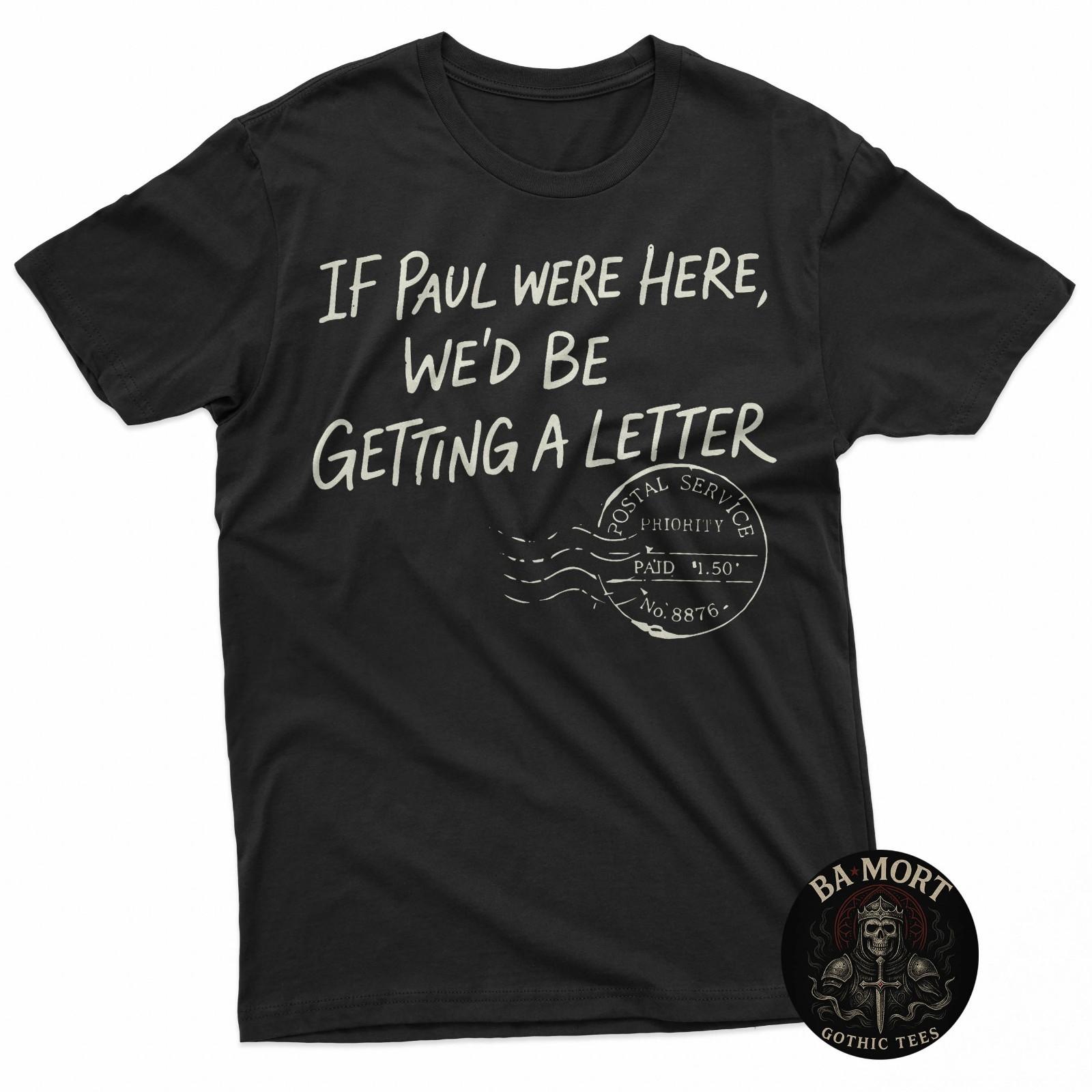 If Paul Were Here We D Be Getting A Letter Christian Humor T-Shirt S разноцветный