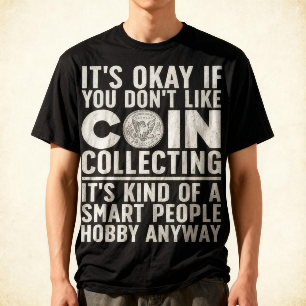 

Coin Collecting Art For Men Women Coin Collectors Numismatic Gift Unisex TShirt Unisex T-Shirt XXL