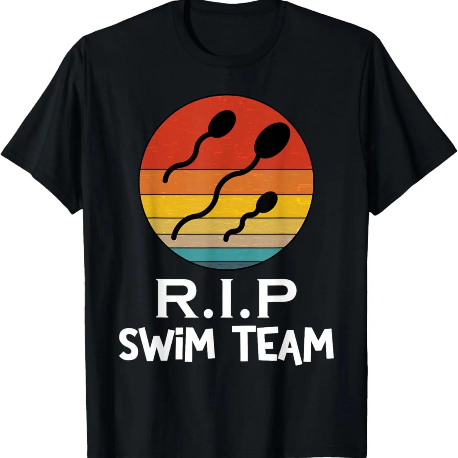 

Funny Saying Rip Swimming Team Sterilization Joke Men Women T-Shirt S