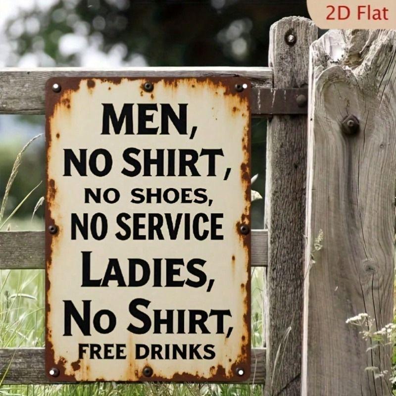 

Funny Sarcastic Bar Sign Metal Wall Poster No Shirt No Shoes No Service for Man Cave