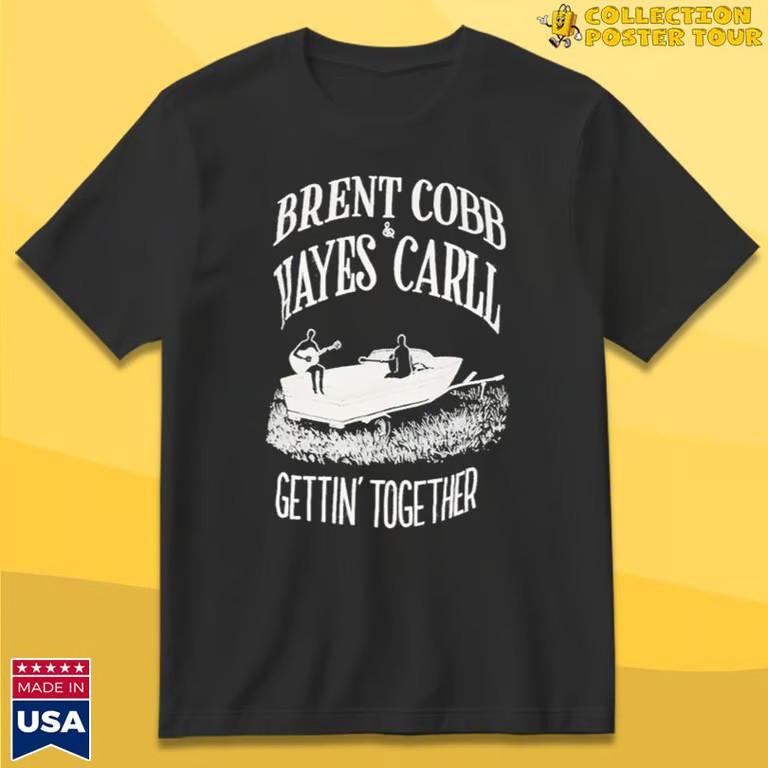 Brent Cobb And Hayes Carll Gettin Together T-Shirt Unisex T-Shirt XXXL