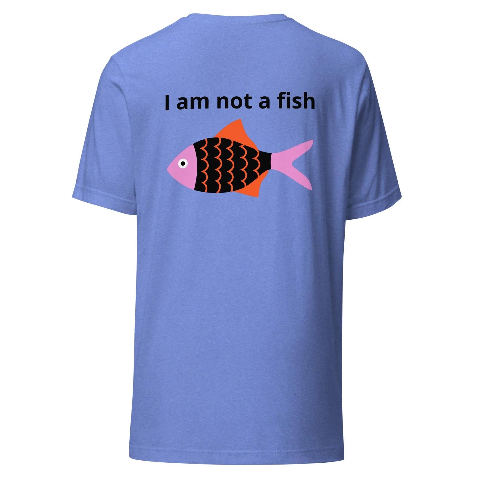 I Am Not A Fish - Unisex T Shirt - BACK PRINTED - Sizes XS-2XL 2XL