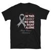 In This Family No One Fight Alone - Brain Cancer Awareness T-Shirt