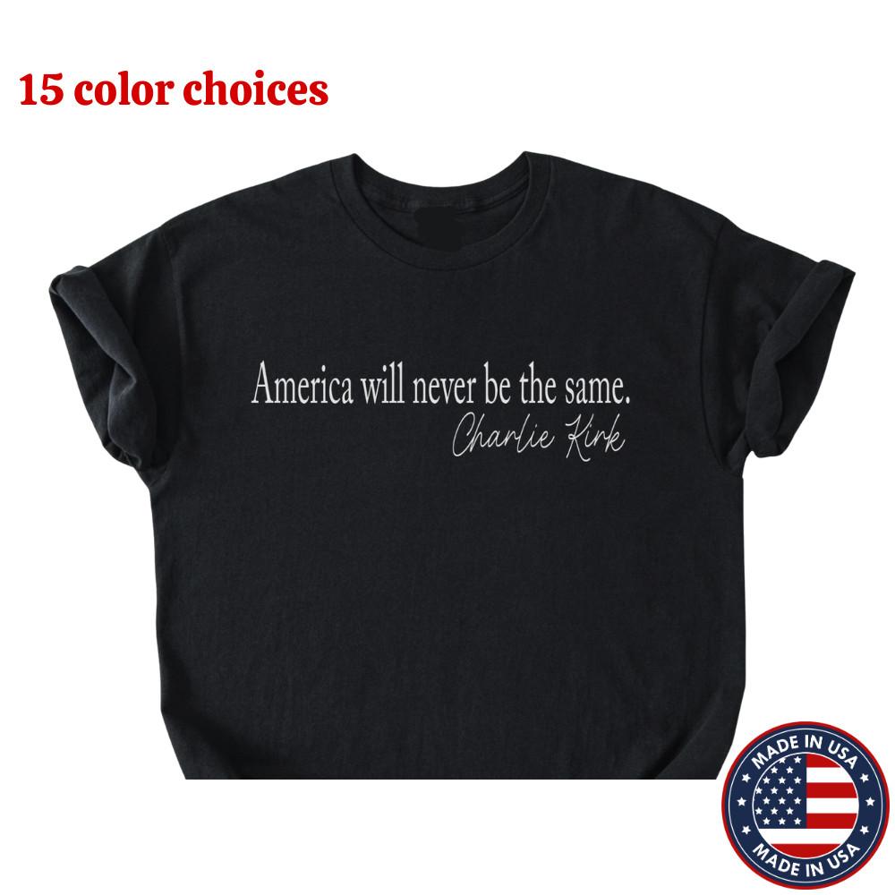 Charlie Kirk Men’s T-Shirt |Cotton Political Tribute Tee |America Never The Same Unisex T-Shirt
