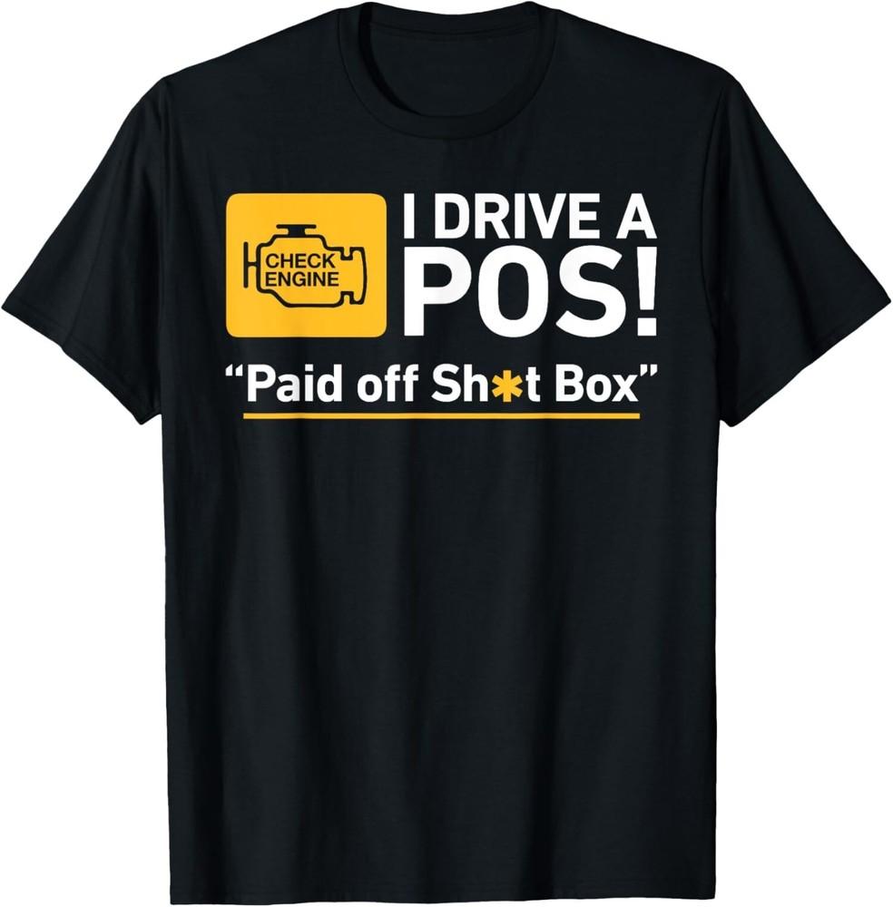 

NEW LIMITED Check Engine Light I Drive A POS Paid Off Sht Box T-Shirt Tops Tee M