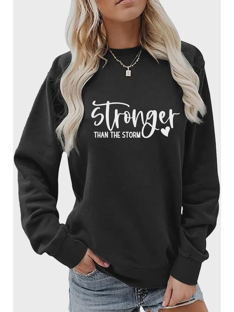 Stronger Than the Storm Printed Round Neck Sweatshirt - Autumn/Winter Collection