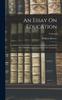 The An Essay On Education : In Which Are Particularly Considered the Merits and Defects of the Discipline and Instruction In Our Academies; Volume 2 Book