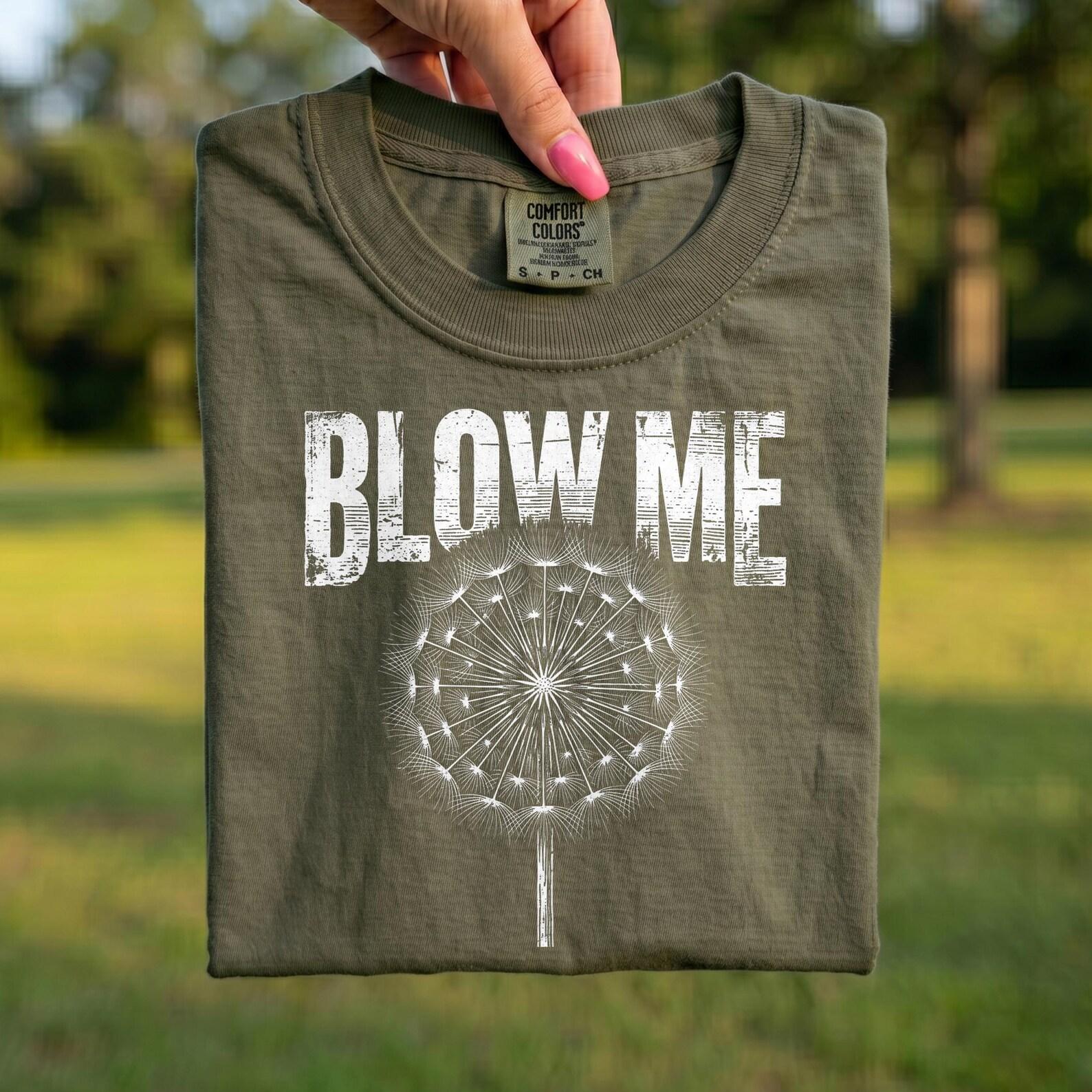 Comfort Colors® - Blow Me Dandelion Shirt, Funny Sarcastic Wildflower Tee, Retro Plant T-Shirt, Adult Humor Gift L