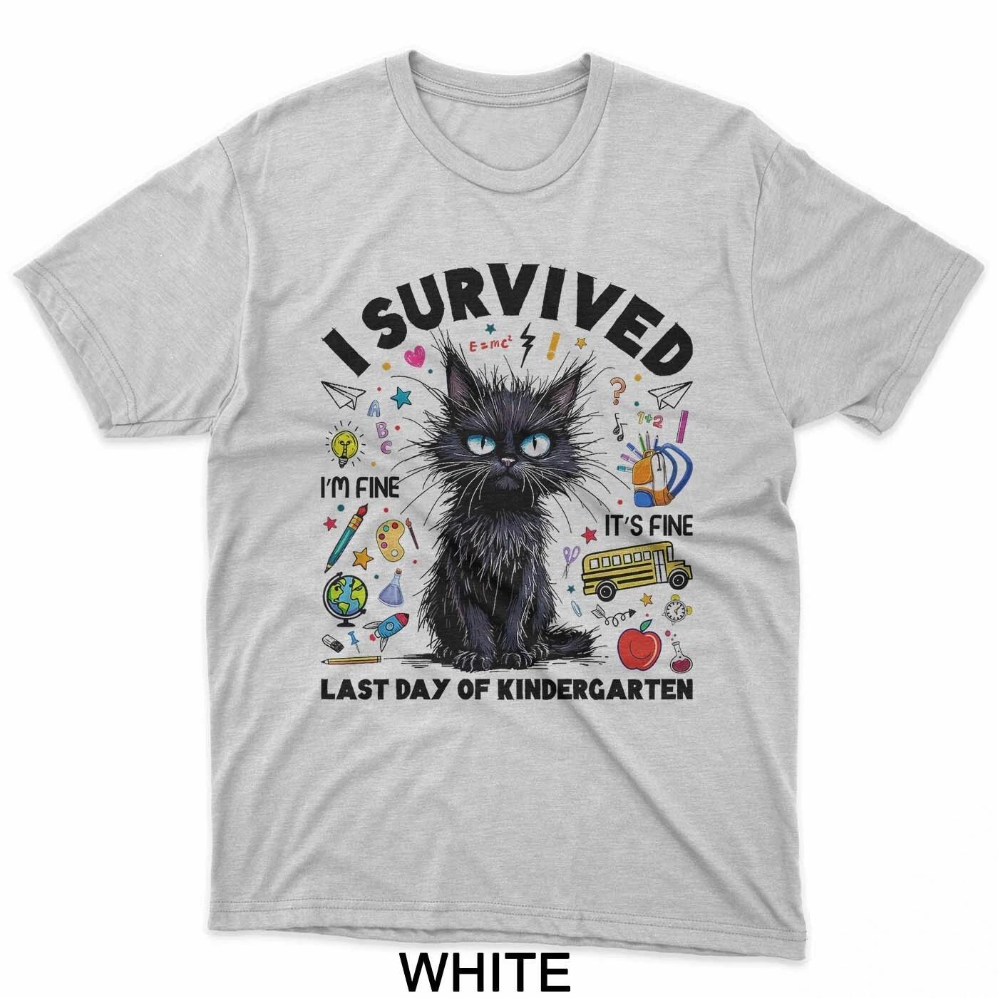 I Survived Last Day Of Kindergarten Funny Cat Teacher T-Shirt S