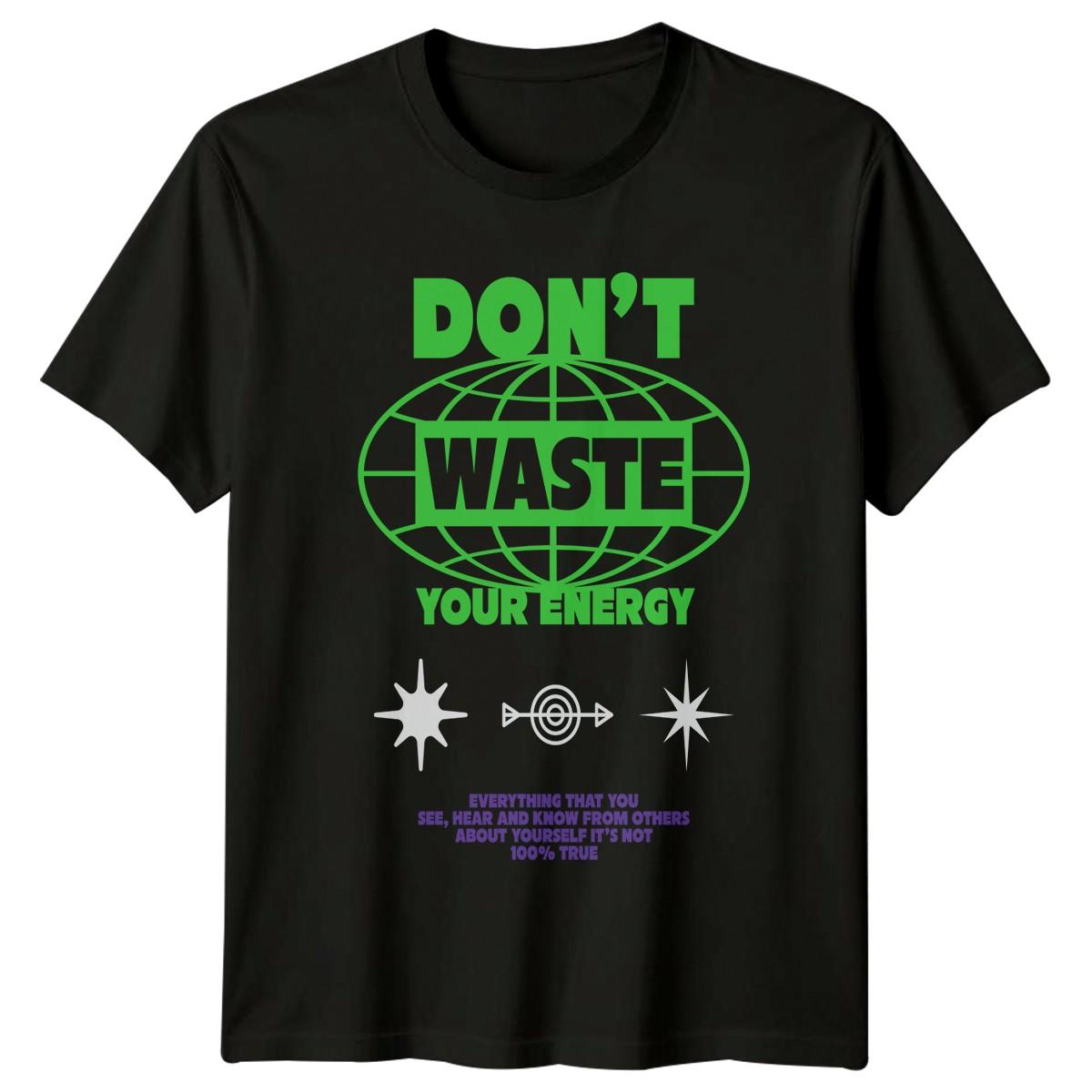 Dont Waste Your Energy Everything T-Shirt Motivational Streetwear Lifestyle XXXL