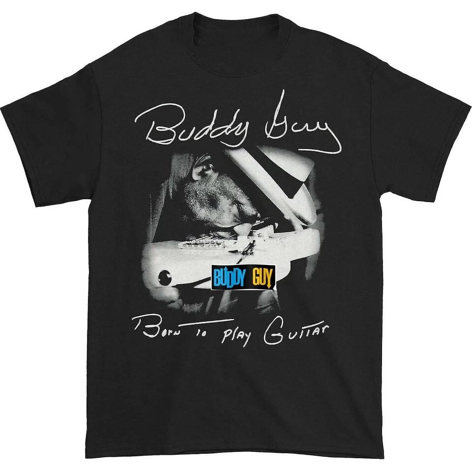 

VTG Buddy Guy Born To Play Guitar T Shirts All Size S to 5XL UU952 L