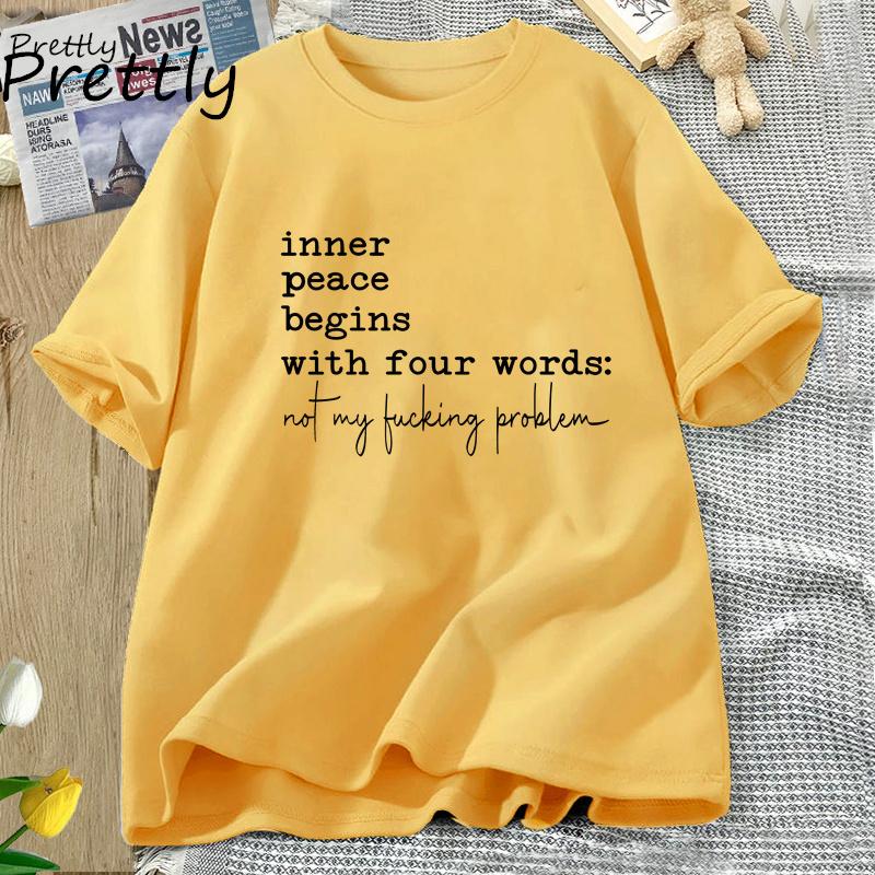 Inner Peace Begins with Four Words T-shirts Funny Quote Sassy T Shirt Unisex Unisex Cotton Tshirt Unisexs Oversize T-shirt Streetwear