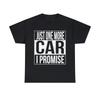 Just One More Car I Promise Graphic Tee Shirt, S-5XL