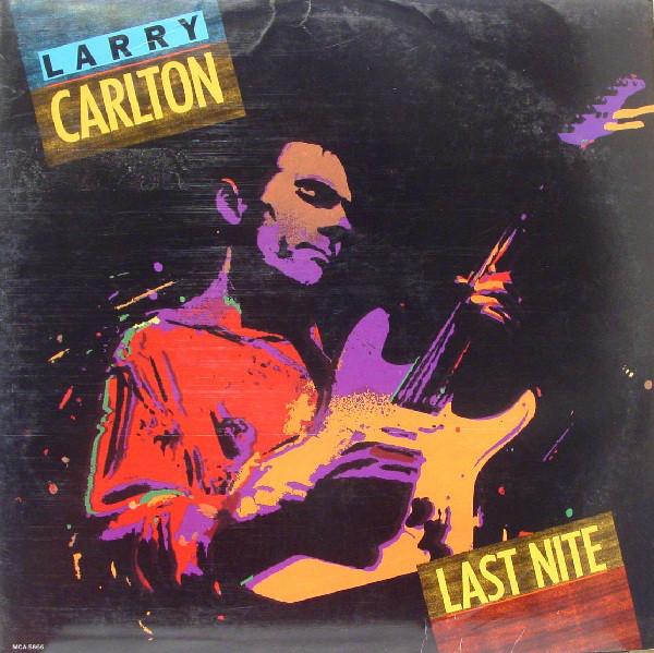 LP Record LARRY CARLTON - Last Nite MCA5866 MCA 1987 US Jazz Used