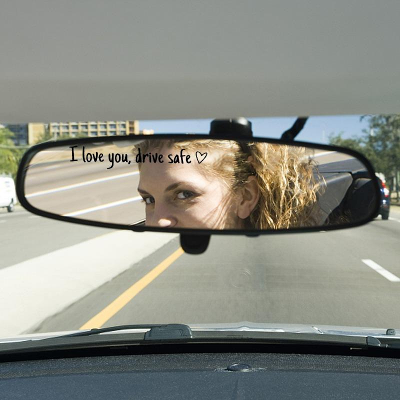Drive Safe I Love You Adhesive Mirror Decal for Car Rearview Affectionate Reminder for Drivers Decoration Stickers