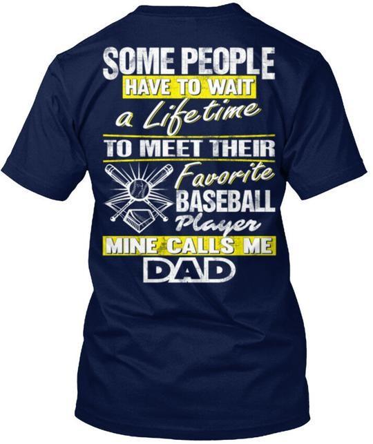 Baseball Dad Some People Have To Wait A Lifetime T-Shirt Made in USA S to 5XL XL