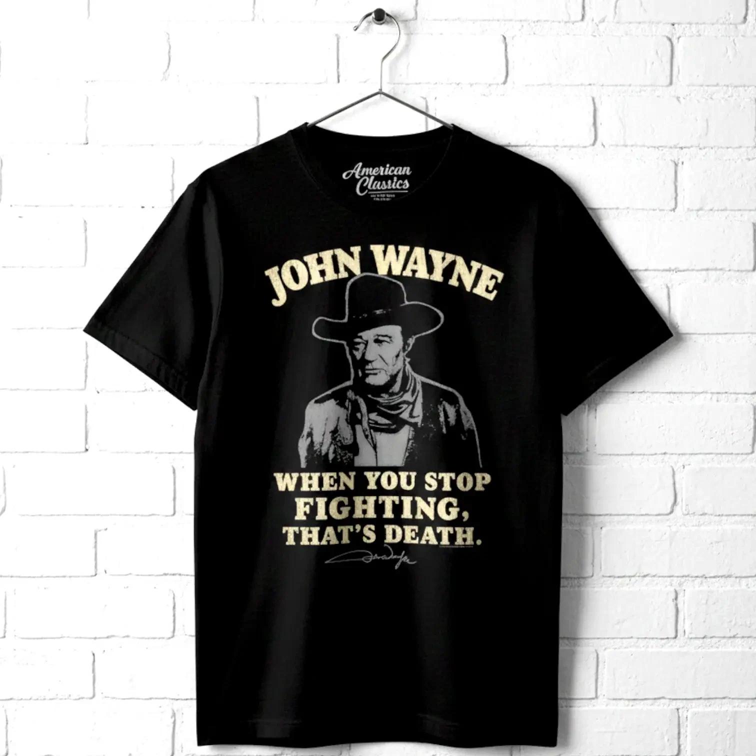 John Wayne When You Stop Fighting Men s T Shirt XL