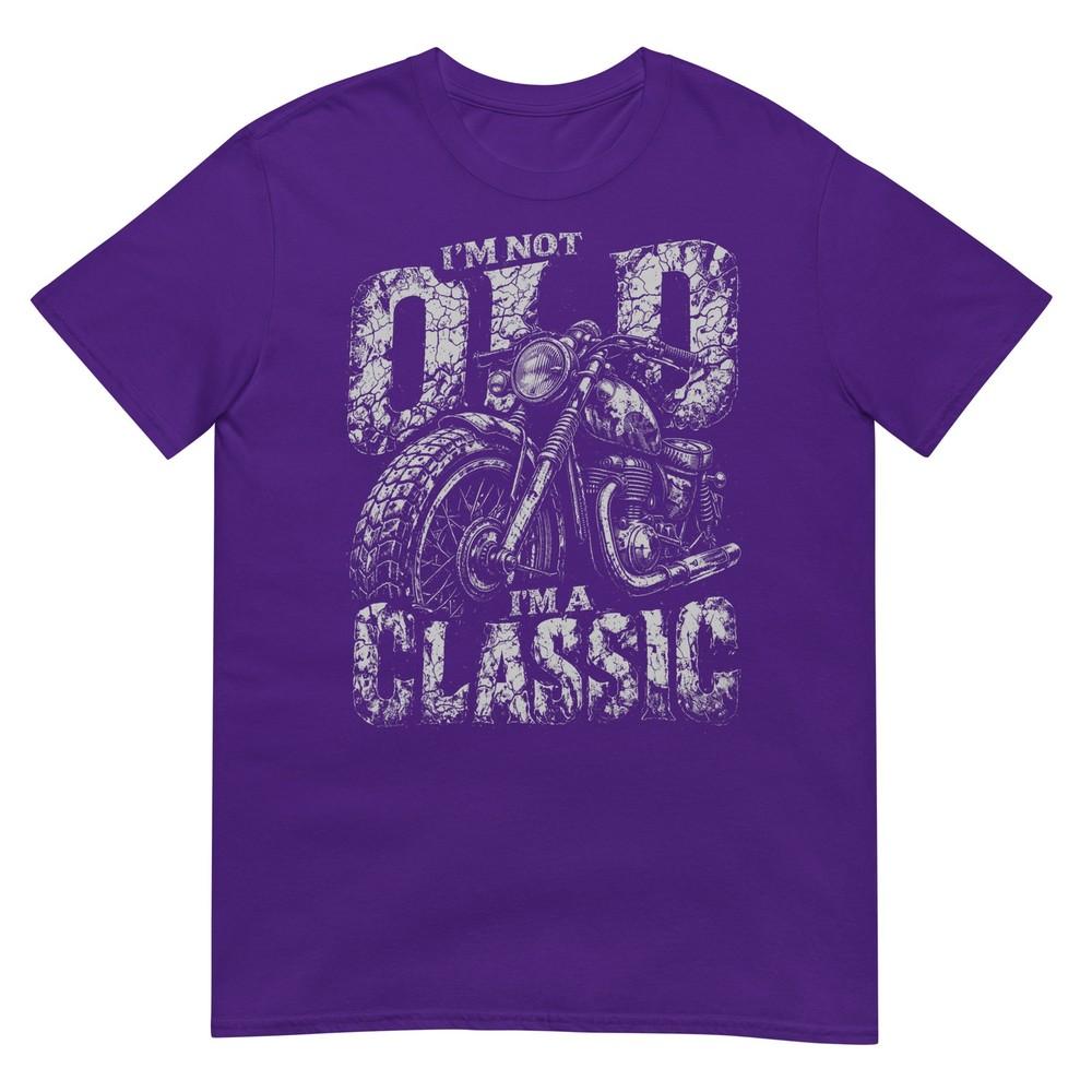 IM Not Old IM A Classic Biker Shirt Funny Motorcycle Unisexs TShirt