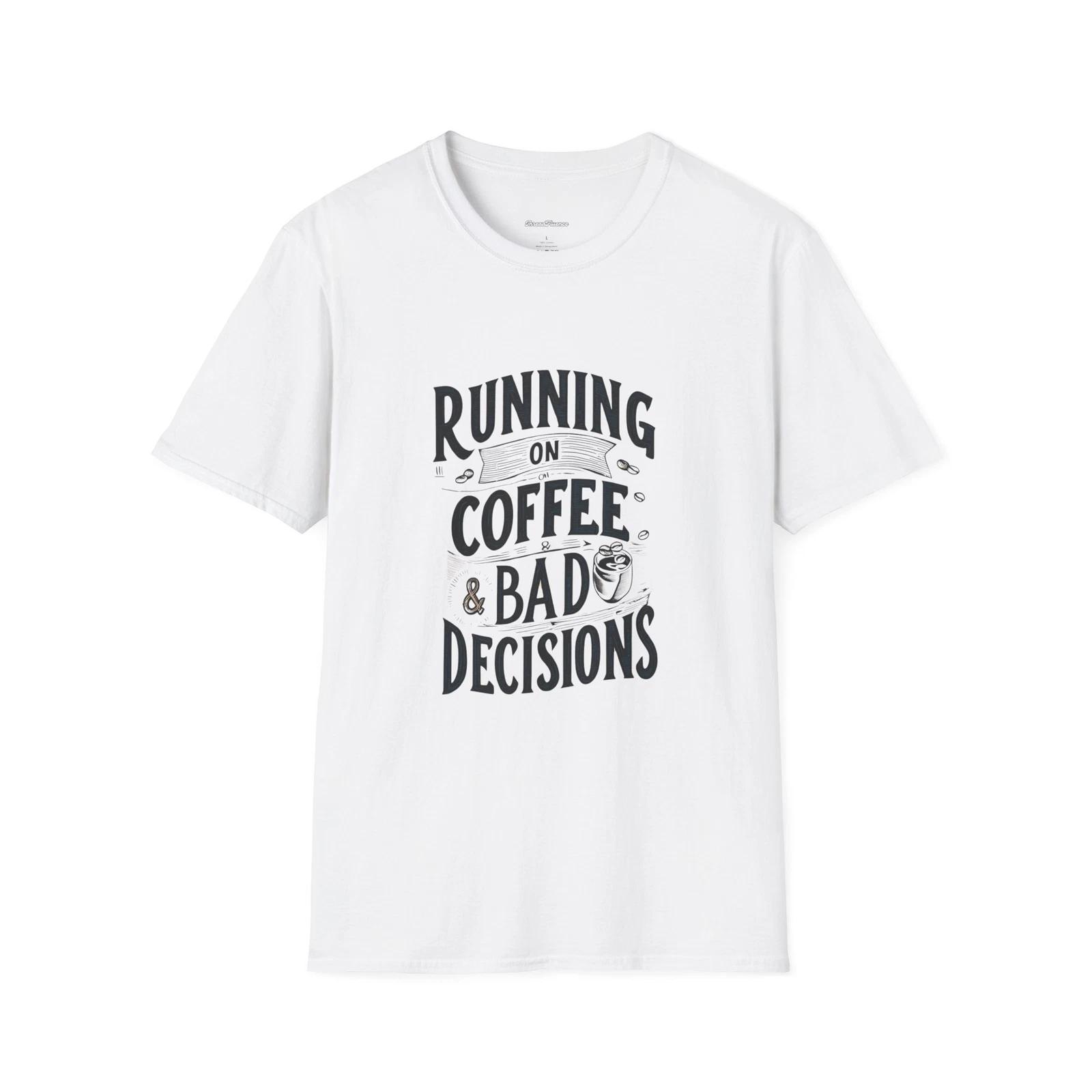 Funny Running on Coffee Unisex T-Shirt, Sarcasm Tee, Bad Decisions Top, Coffee S