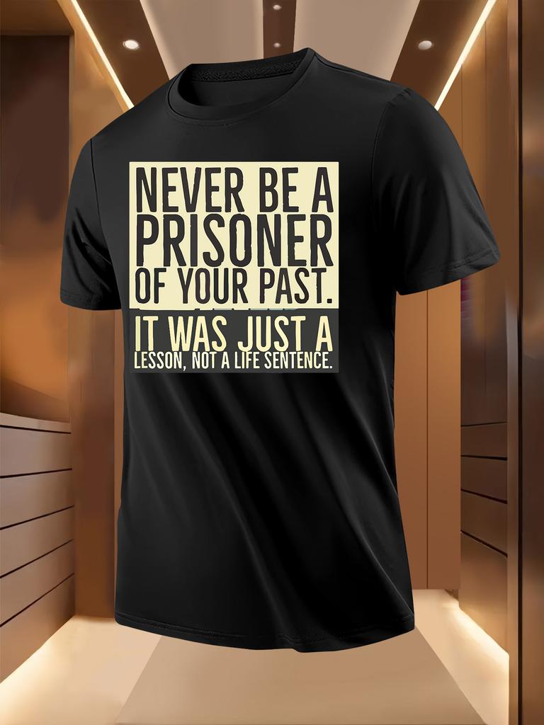 Inspirational Never Be a Prisoner of Your Past Graphic Ts...
