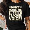 26 Funny Teacher Shirt, Don&039;t Make Me Use My Teacher Voice, Teacher Gift T-Shir Unisex T-Shirt