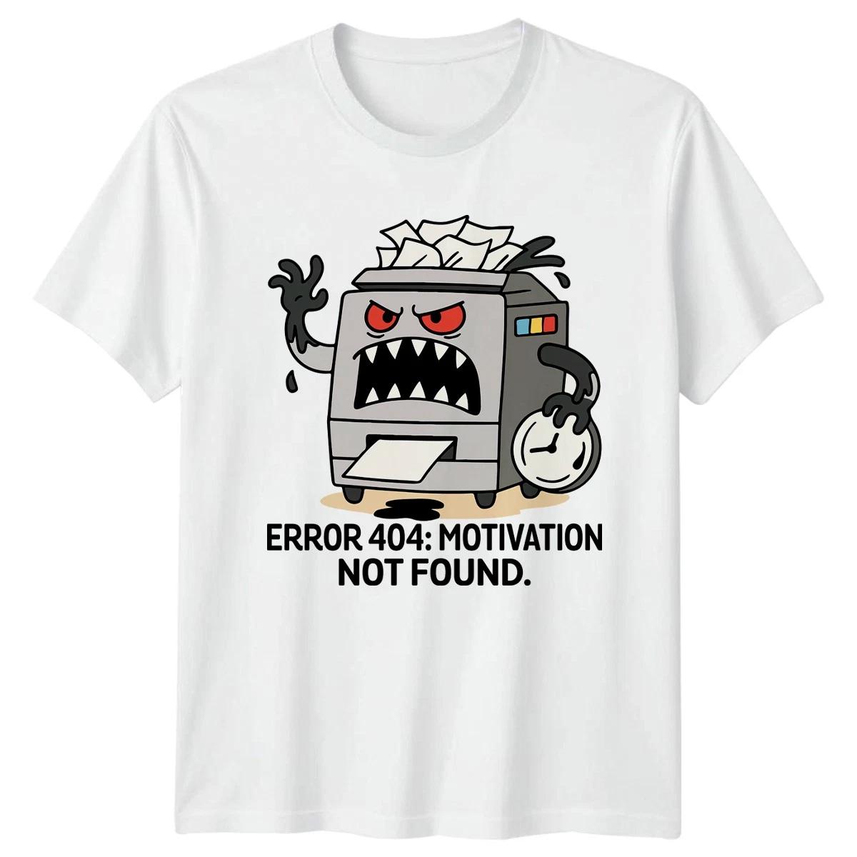 Error 404 Motivation Not Found T-Shirt Office Humor Work Profession XL