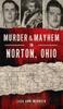 Βιβλίο Murder & Mayhem In Norton, Ohio