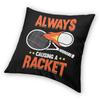 Always Causing A Racket Tennis Square Pillowcase Polyester Linen Velvet Printed Zip Decor Pillow Case Car Cushion Cover 18"