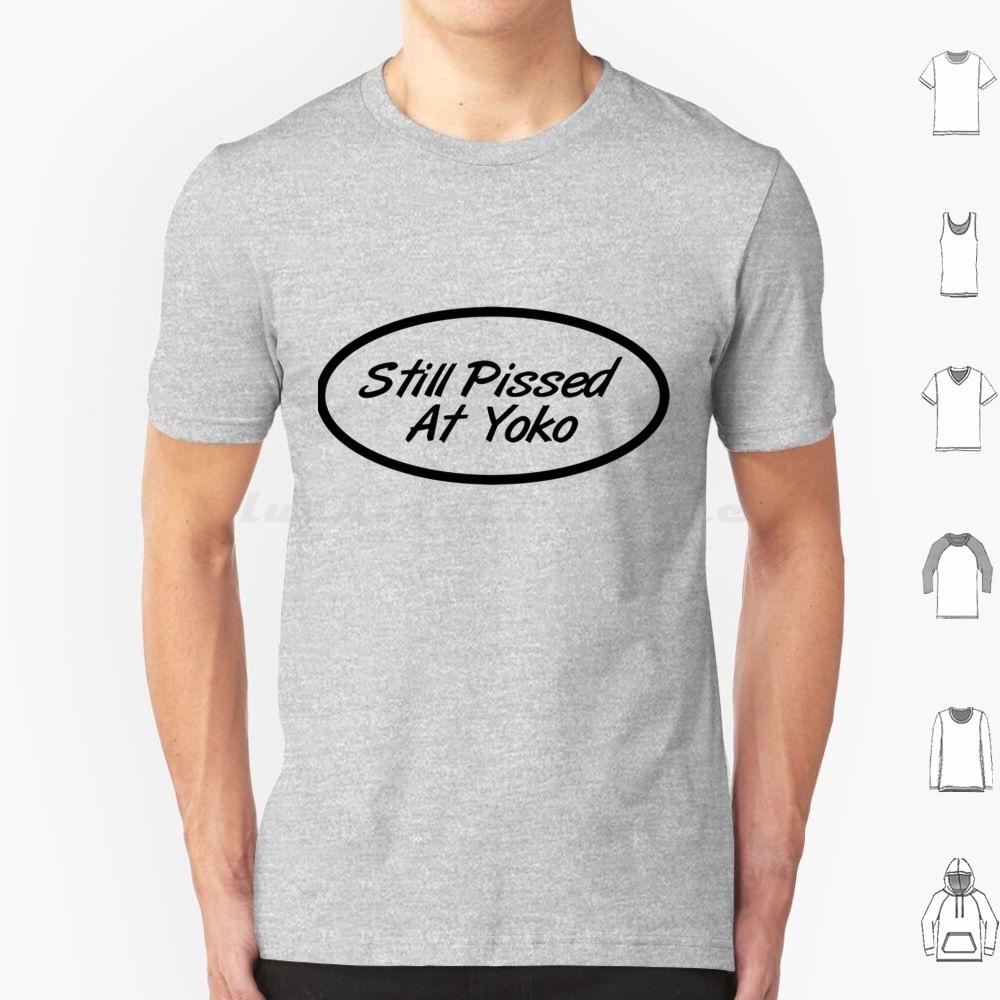 Still Pissed At Yoko T Shirt 6xl Cotton Cool Tee Yoko Ono Yoko Peace The Music Ono 60s Imagine John Ringo Love 70s John And