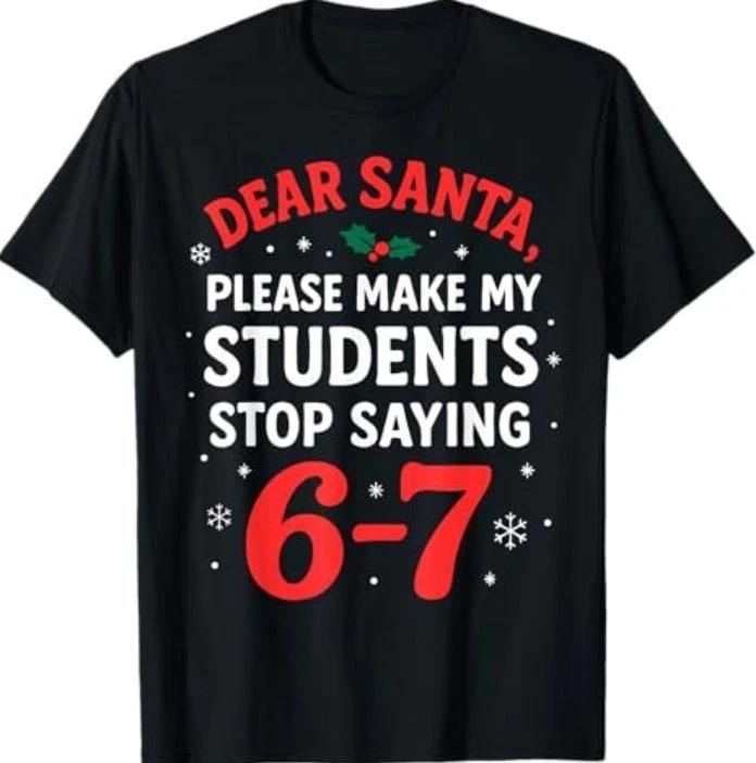Funny Christmas Teacher Pajamas Students 6-7 67 Six Seven T-Shirt S