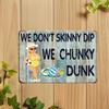 Tin Sign We Dont Skinny Dip We Chunky Funny Pool Party Metal Sign Vintage Beach Humor Wall Decor for Bathroom Bar Garage Garden