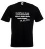 Christmas Is All About Presents T Shirt Anti Xmas Novelty Funny Gift Sarcastic