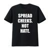 Spread Cheeks Not Hate T Shirt Stylish and Comfortable for Everyday Wear Vintage Washed Breathable Homme Soft Unisex