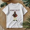 Kenny Do I Tričko Vyrobeno v USA Vtipné Grafické Tričko Unisex S-5XL Unisex Tričko