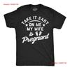 Mens Funny T Shirt Take It Easy On Me My Wife Is Pregnant Sarcastic  Vintage Washed Unisex Graphic Slightly Designer Clothes