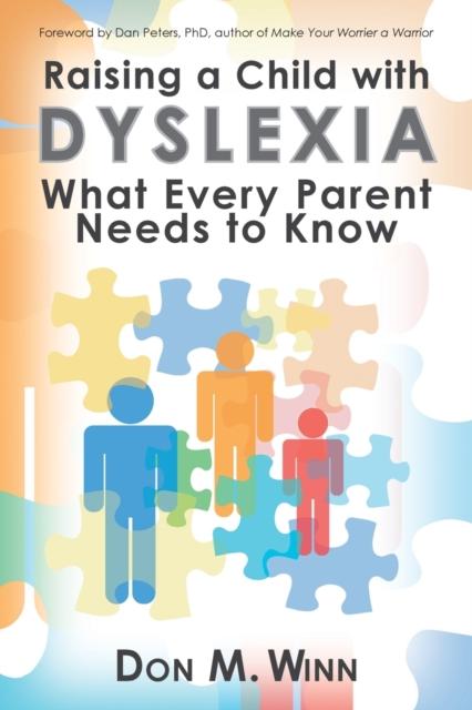 The Raising a Child with Dyslexia : What Every Parent Needs To Know Book