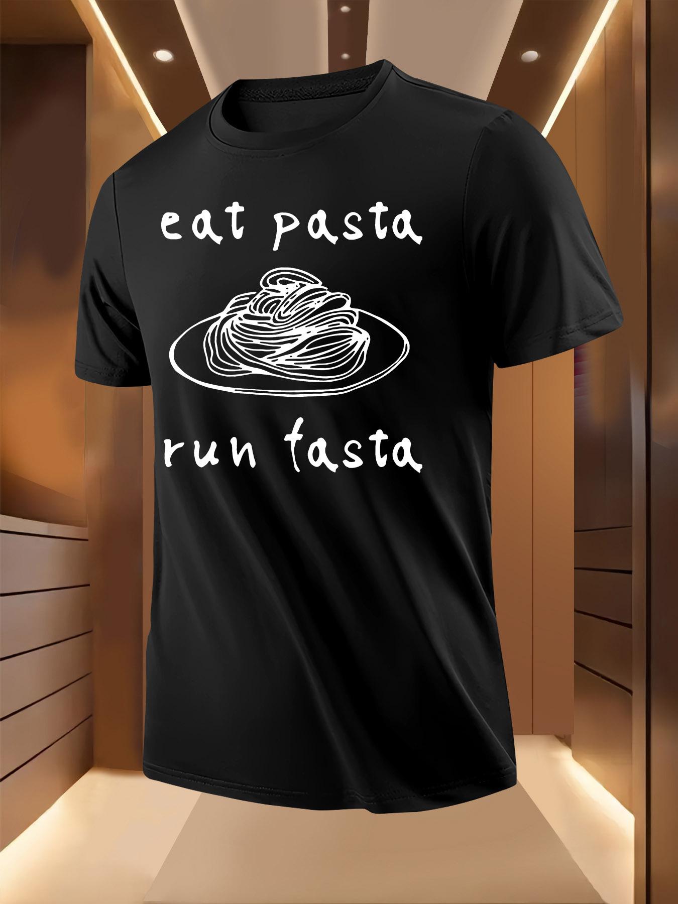 Eat Pasta Run Fasta Graphic Tshirt - Lightweight Polyester XXXXL