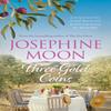Three Gold Coins by Josephine Moon Paperback Book 9781760291976