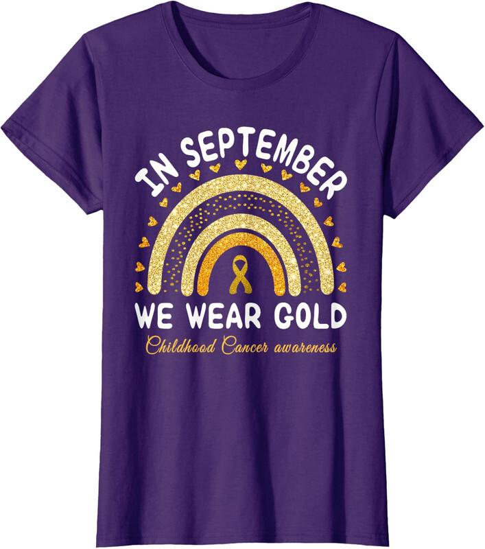 

In September We Wear Gold Rainbow Childhood Cancer Ladies Crewneck T-Shirt Unisex T-Shirt XXXXL