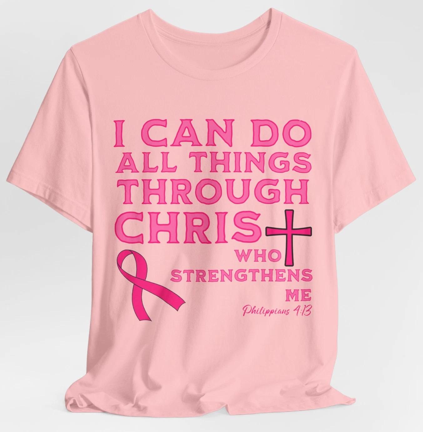 I Can Do All Things Through Christ T-Shirt Breast Cancer Awareness XL