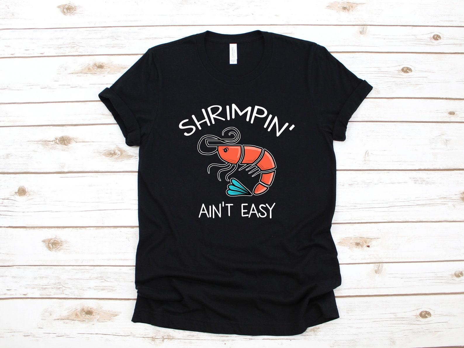 Shrimp Shirt, Funny Shrimp T-Shirt, Shrimping Ain t Easy, Tank Top, T-shirt, T-shirt,T-shirt, Kids Tee S