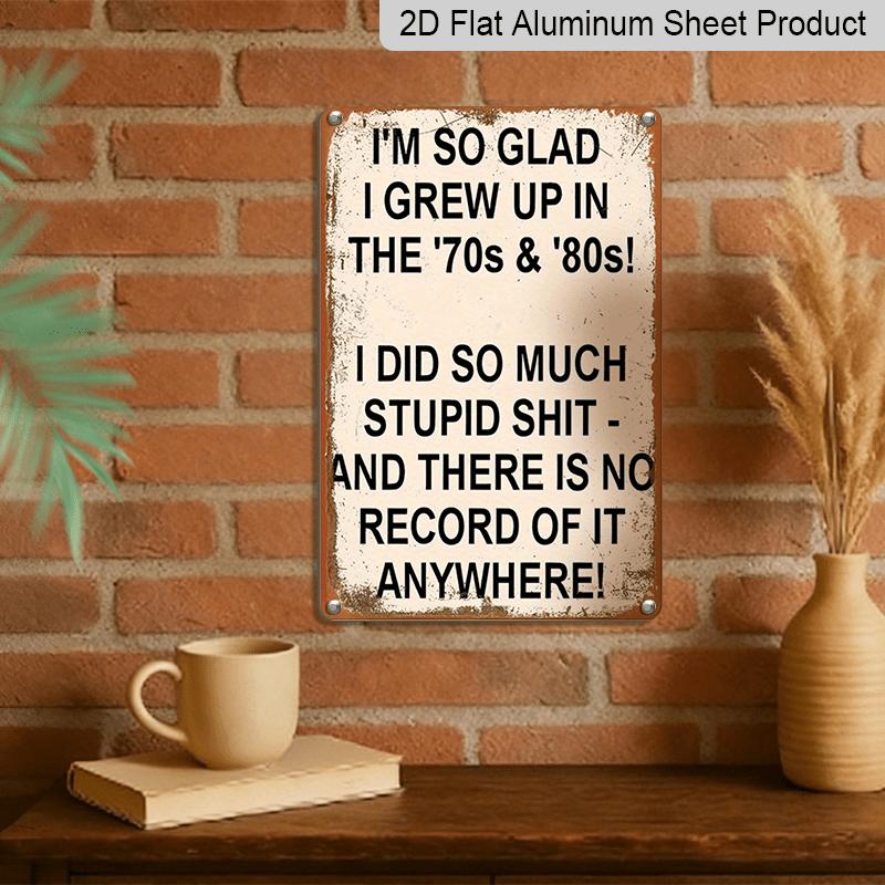 2D Flat Humorous and Rustic Aluminium Plaque, 8 * 12 Inch Retro 70s&80s Humorous Metal Decorative Sign, Hanging Plaque, Plaque Decorative Wall Art