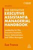 The The Definitive Executive Assistant & Managerial Handbook : Leadership for PAs, Executive Assistants, Senior Administrators and Office Managers Book
