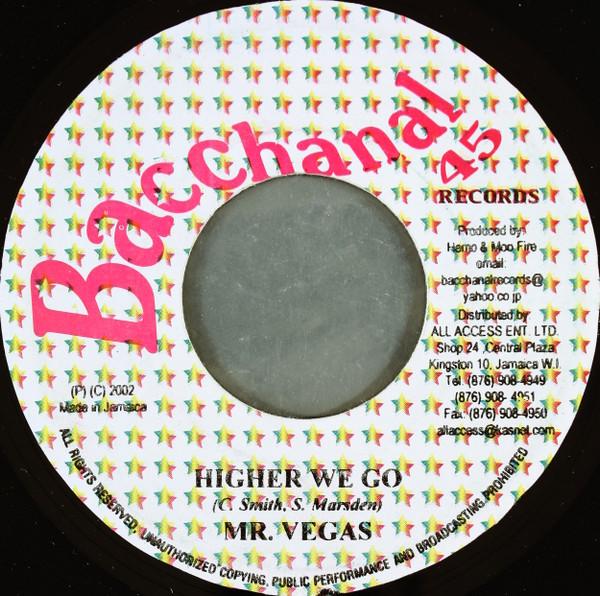 

7inch Record MR. VEGAS / ZUMJAY - Higher We Go / Badman Don t Show Of NONE Bacchanal 45 Re 2002 Jamaica Reggae, Ska & Dub Used
