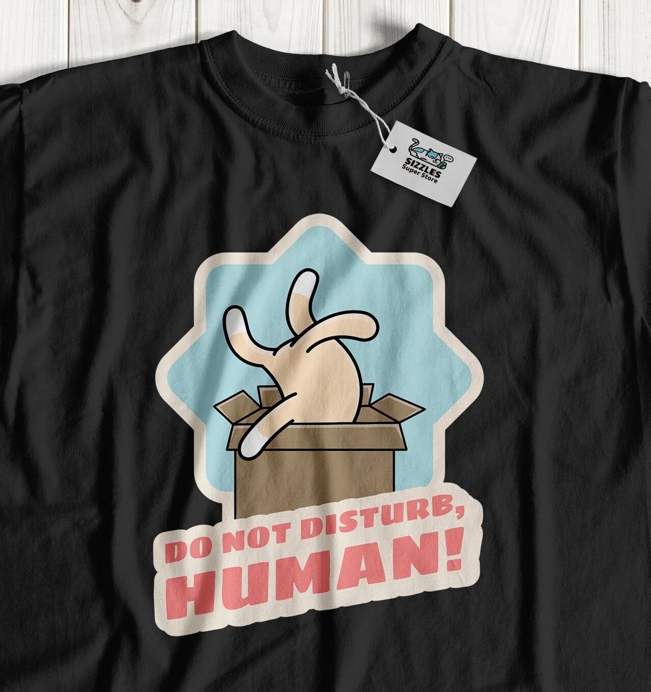

Do Not Disturb Human! Unisex Funny Cat In A Box T-Shirt Kittens And Cats Gifts L